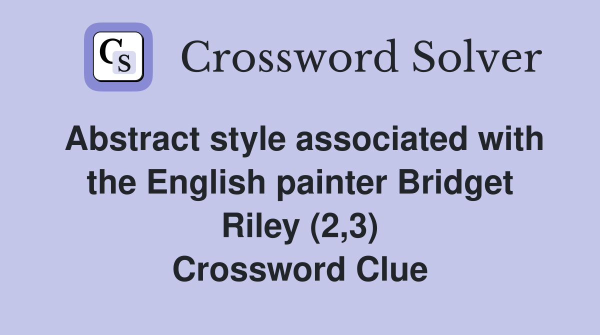 Abstract style associated with the English painter Bridget Riley (2,3